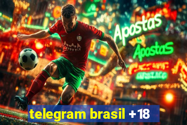 telegram brasil +18